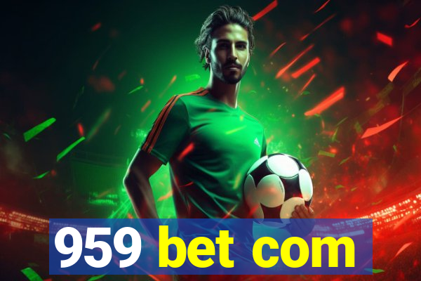 959 bet com